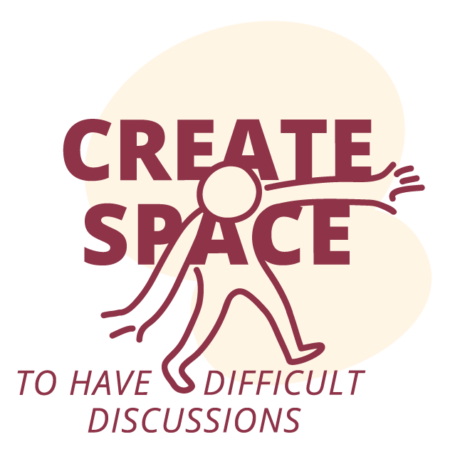 reate space to have difficult discussions
