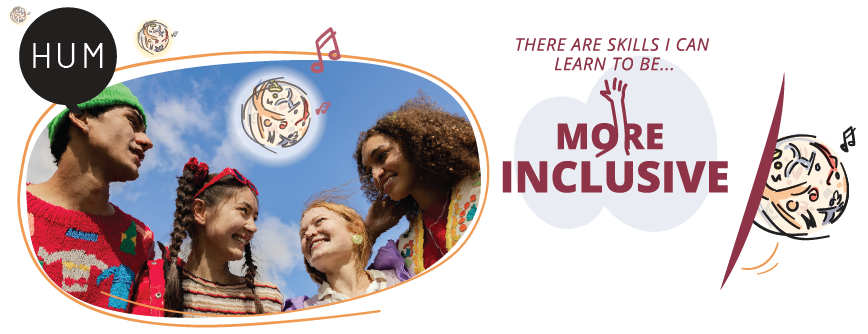 There are skills I can learn to be more inclusive